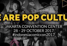 Indonesia Comic Con 2017 Kembali Gelar Pengalaman Seru untuk Penggemar Budaya Pop