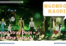 Ngobrol KAORI – Episode 4 | Bungo Stray Dogs = Fate Rasa Sastra?