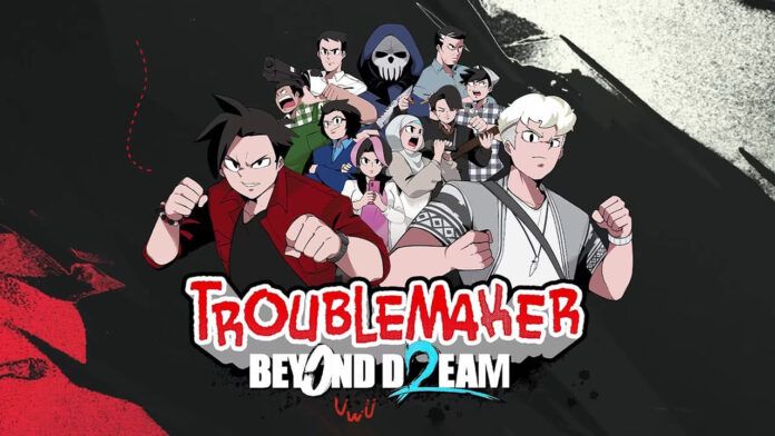 Troublemaker 2: Beyond Dream Troublemaker