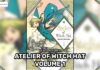 Ulasan Komik Atelier of Witch Hat Vol.1: Semuanya Bisa Menggambar, Namun Tidak Semuanya Menggambarnya Dengan Baik Witch Hat Atelier